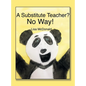 A Substitute Teacher?: No Way! - Hardcover