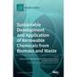 Sustainable Development and Application of Renewable Chemicals from Biomass and Waste - Hardcover