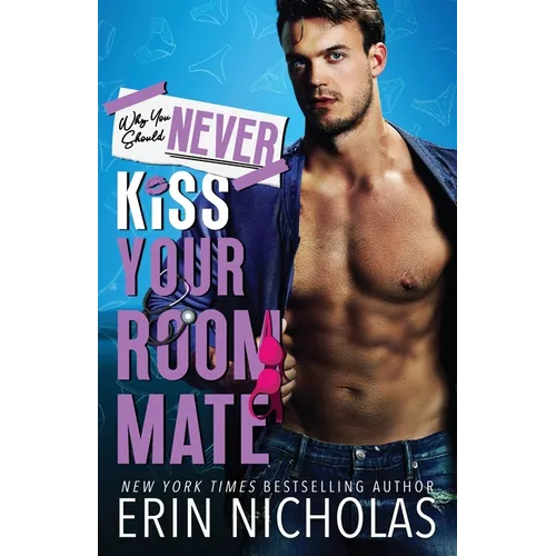 Why You Should Never Kiss Your Roommate - Paperback