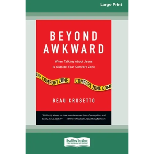 Beyond Awkward: When Talking About Jesus Is Outside Your Comfort Zone [Standard Large Print 16 Pt Edition] - Paperback