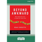 Beyond Awkward: When Talking About Jesus Is Outside Your Comfort Zone [Standard Large Print 16 Pt Edition] - Paperback