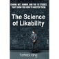 The Science of Likability: Charm, Wit, Humor, and the 16 Studies That Show You H - Paperback