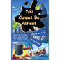You Cannot Be Patient: The Story of Prophet Moses, pbuh, Meeting the Wise Man, Khidr - Hardcover