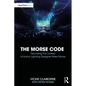 The Morse Code: Decoding the Career of Iconic Lighting Designer Peter Morse - Paperback
