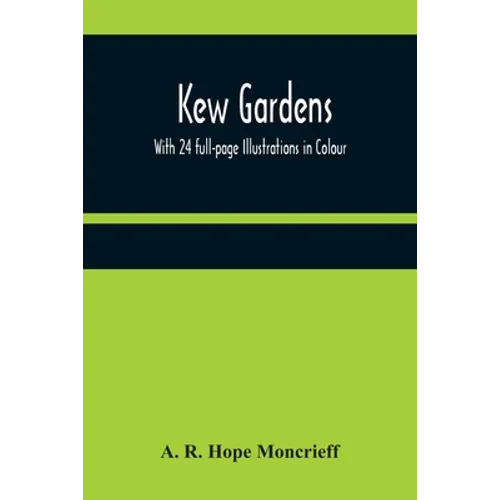 Kew Gardens: With 24 full-page Illustrations in Colour - Paperback