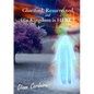 Glorified, Resurrected and His Kingdom is HERE. - Paperback