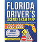 Florida Driver's License Exam Prep: Ace Your DMV Exam with 450 Q&A and Detailed Explanations Discover Full Practice Tests & Master Road Signs, Traffic - Paperback