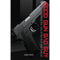 Good Gun Bad Guy: Behind the Lies of the Anti-Gun Radical - Paperback