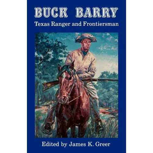 Buck Barry, Texas Ranger and Frontiersman - Paperback