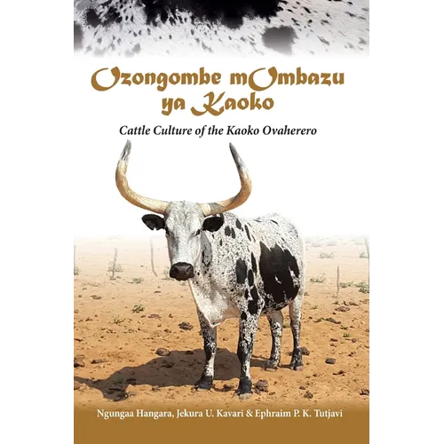 Ozongombe mOmbazu ya Kaoko: Cattle Culture of the Kaoko Ovaherero - Paperback