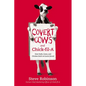 Covert Cows and Chick-Fil-A: How Faith, Cows, and Chicken Built an Iconic Brand - Hardcover