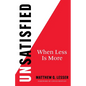 UnSatisfied: When Less Is More - Paperback