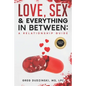 A Relationship Guide: Love, Sex & Everything In Between - Paperback