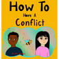 How To Have A Conflict - Hardcover