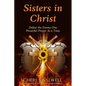 Sisters in Christ: Defeat the Enemy One Powerful Prayer At a Time - Paperback