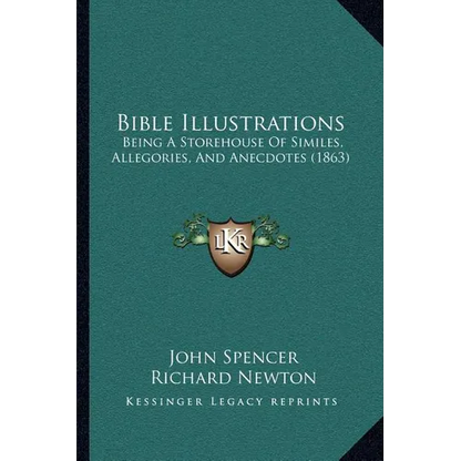 Bible Illustrations: Being A Storehouse Of Similes, Allegories, And Anecdotes (1863) - Paperback