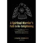 A Spiritual Warrior's Path to Re-Enlightening: to Re-Enlightening - Paperback