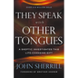 They Speak with Other Tongues: A Skeptic Investigates This Life-Changing Gift - Paperback