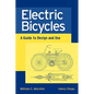 Electric Bicycles: A Guide to Design and Use - Paperback