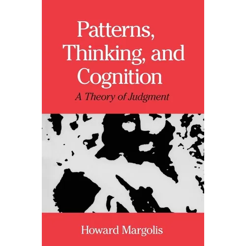 Patterns, Thinking, and Cognition: A Theory of Judgment - Paperback