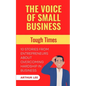The Voice of Small Business: Tough Times - Paperback