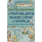 A Traveler's Guide to the End of the World: Tales of Fire, Wind, and Water - Paperback