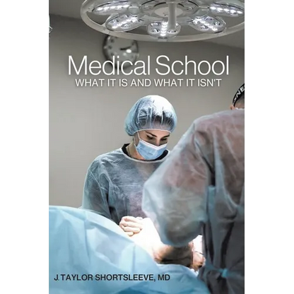 Medical School: What It Is and What It Isn't - Paperback