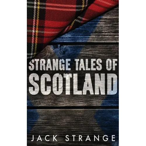 Strange Tales of Scotland: Large Print Hardcover Edition - Hardcover