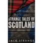 Strange Tales of Scotland: Large Print Hardcover Edition - Hardcover