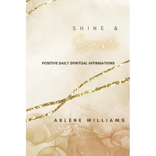 Shine & Sparkle: Positive Daily Spiritual Affirmations - Paperback