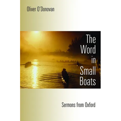 The Word in Small Boats: Sermons from Oxford - Paperback