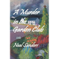 A Murder in the Garden Club: Introducing Liz Phillips and Detective John Flynn - Paperback
