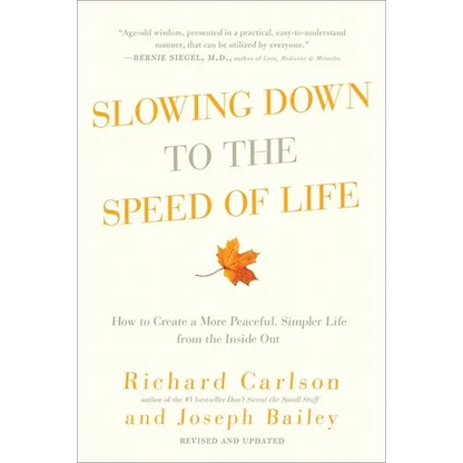 Slowing Down to the Speed of Life: How to Create a More Peaceful, Simpler Life from the Inside Out - Paperback