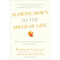 Slowing Down to the Speed of Life: How to Create a More Peaceful, Simpler Life from the Inside Out - Paperback