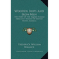 Wooden Ships And Iron Men: The Story Of The Square-Rigged Merchant Marine Of British North America - Hardcover
