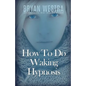 How To Do Waking Hypnosis - Paperback