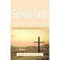 Servant First! - Paperback