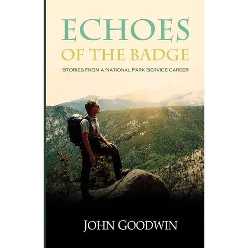 Echoes of the Badge: Stories from a National Park Service Career - Paperback