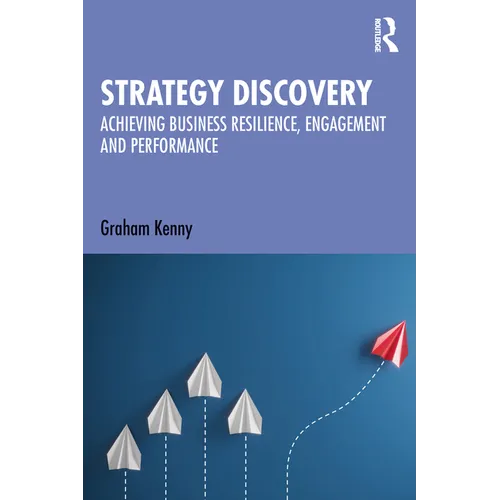 Strategy Discovery: Achieving Business Resilience, Engagement and Performance - Paperback