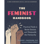 The Feminist Handbook: Practical Tools to Resist Sexism and Dismantle the Patriarchy - Paperback