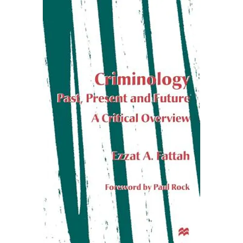 Criminology: Past, Present and Future: A Critical Overview - Paperback