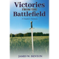 Victories from the Battlefield: A Chaplain's Testimony - Paperback