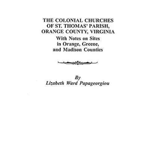 Colonial Churches of St. Thomas' Parish, Orange County, Virginia - Paperback