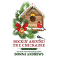 Rockin' Around the Chickadee - Library Binding