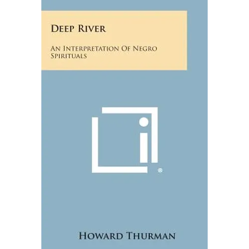 Deep River: An Interpretation of Negro Spirituals - Paperback