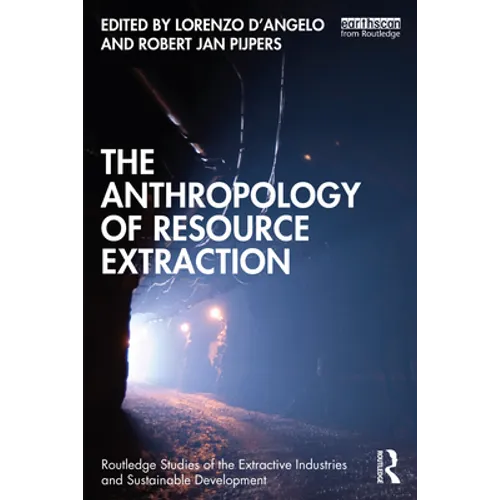 The Anthropology of Resource Extraction - Paperback