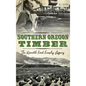 Southern Oregon Timber: The Kenneth Ford Family Legacy - Hardcover