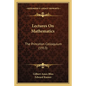 Lectures On Mathematics: The Princeton Colloquium (1913) - Paperback