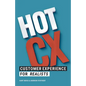 Hot CX: Customer Experience For Realists - Paperback