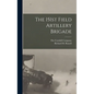 The 151st Field Artillery Brigade - Hardcover